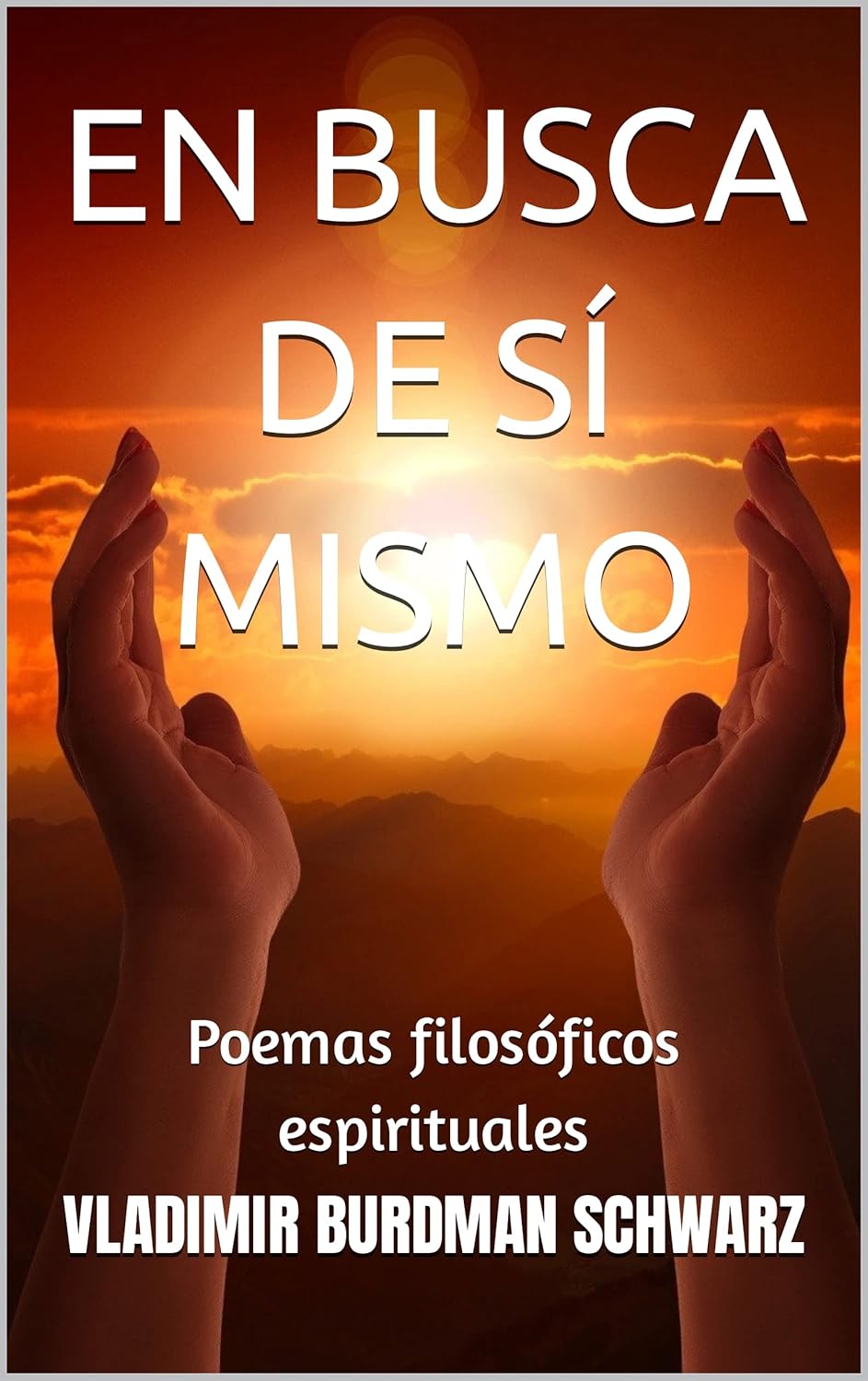 EN BUSCA DE SÍ MISMO: Poemas filosóficos espirituales (Spanish Edition)