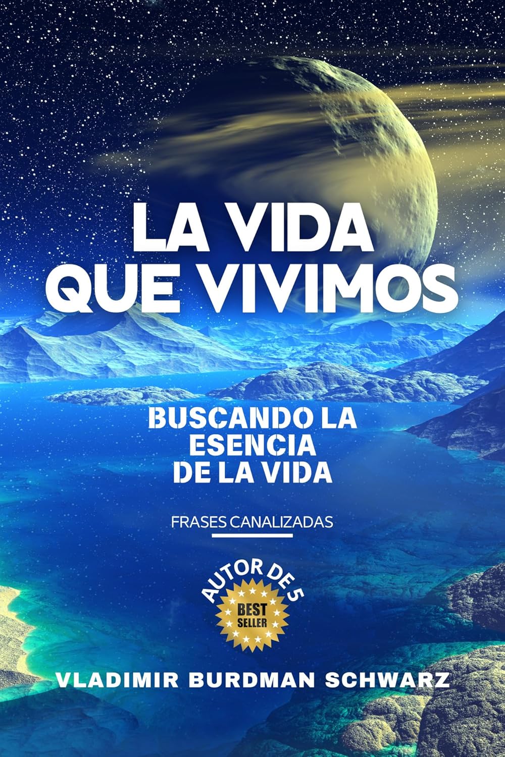 La vida que Vivimos: Buscando la Esencia de la Vida (Spanish Edition)