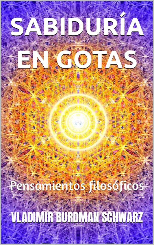 SABIDURÍA EN GOTAS: Pensamientos filosóficos (Spanish Edition)