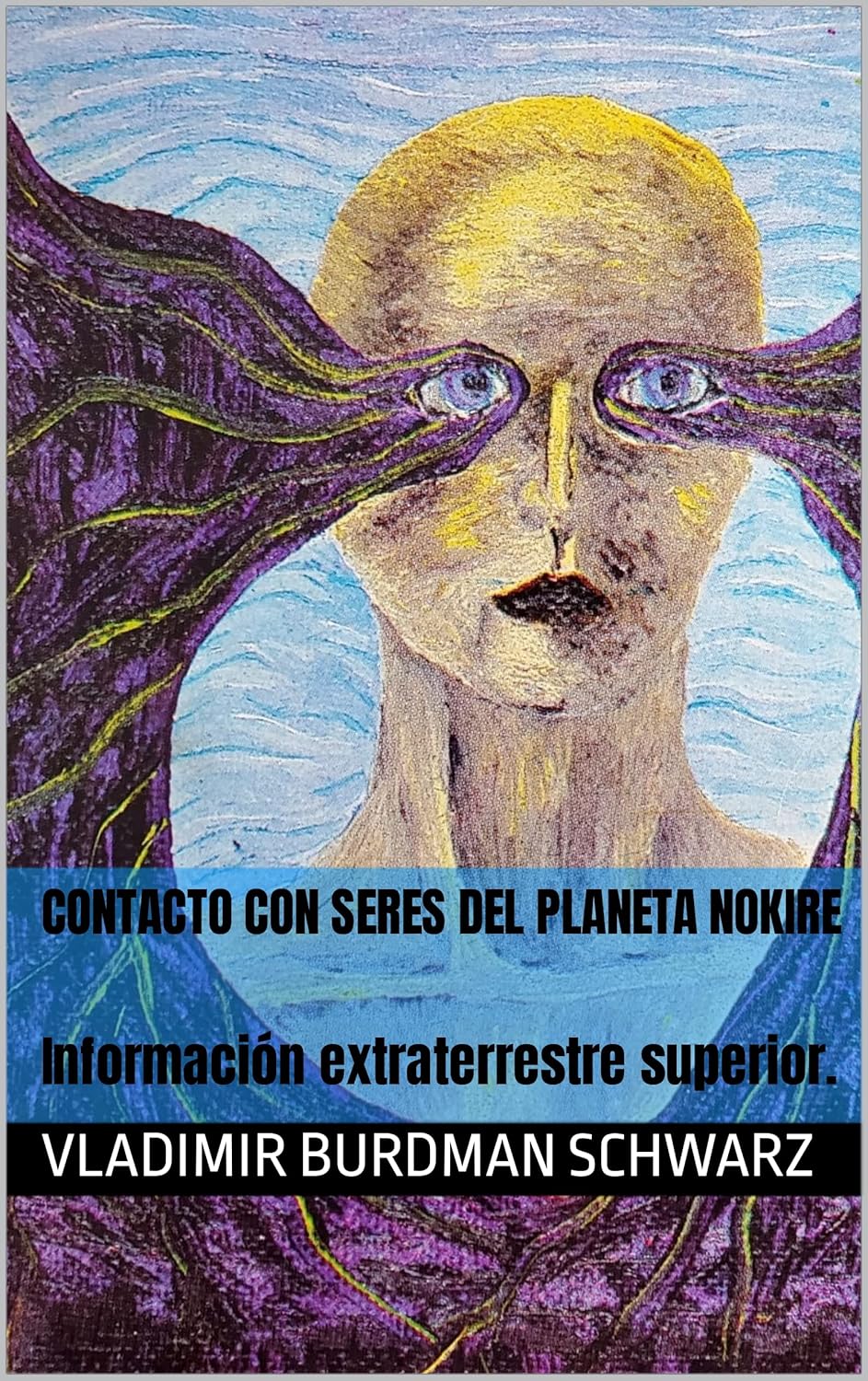 CONTACTO CON SERES DEL PLANETA NOKIRE: Información extraterrestre superior. (Spanish Edition)